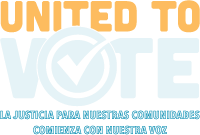 United to Vote Logo - Justice For Our Communities Begins With Your Voice